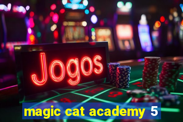 magic cat academy 5